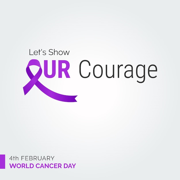 Free Vector let's show our courage ribbon typography 4th february world cancer day