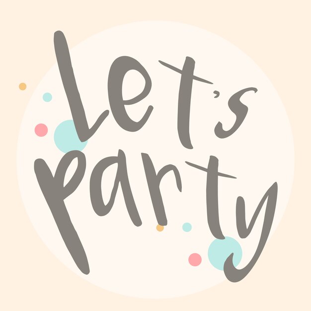 Lets party typography design vector