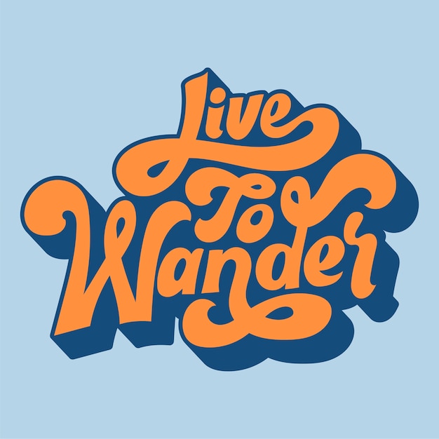 Live to wander typography style illustration