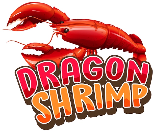 Lobster cartoon character with Dragon Shrimp font banner isolated