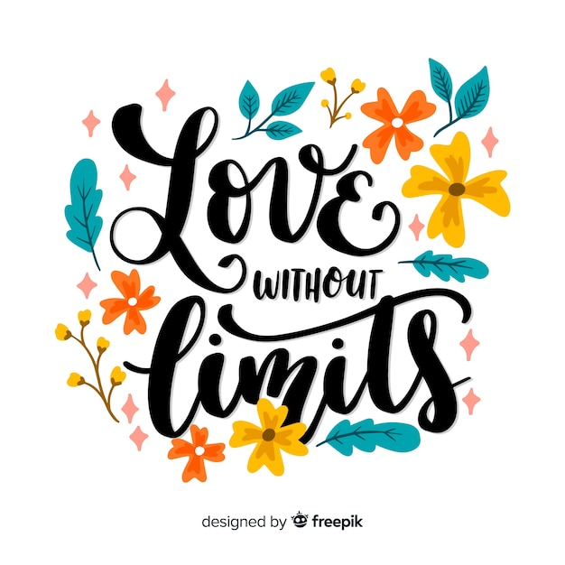 Love without limits quote floral lettering