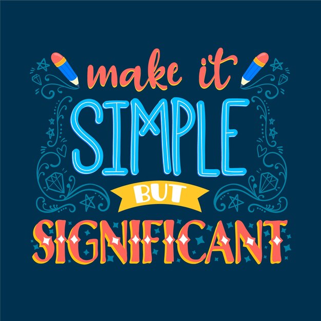 Make it simple and significant lettering