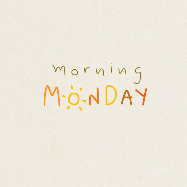 Morning Monday weekday typography