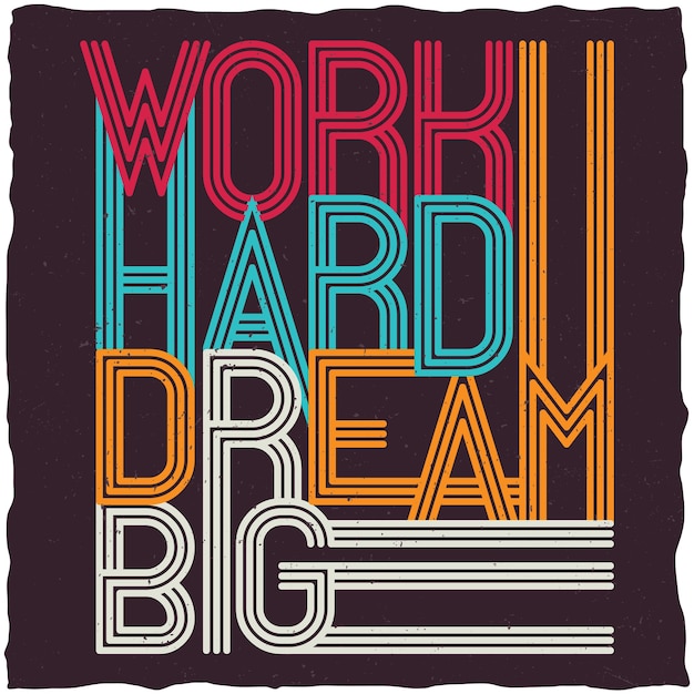 Motivational lettering: Work hard dream big motivational 