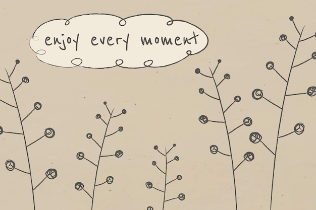 Motivational quote editable template with doodle plant enjoy every moment