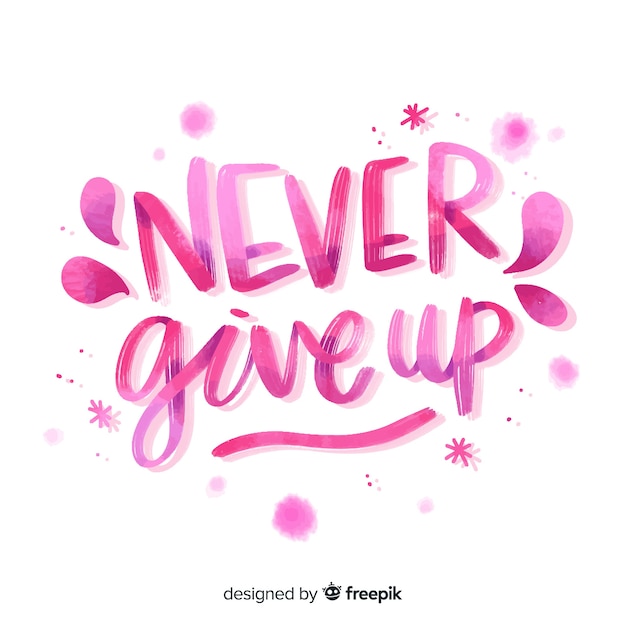 Never give up watercolor lettering