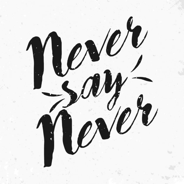 Free Vector never say never quote