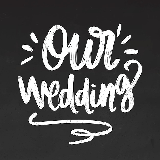 Our wedding lettering on blackboard