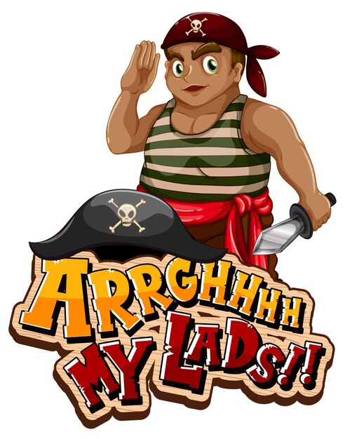 Pirate slang concept with Arrgh My Lads phrase and a pirate cartoon character