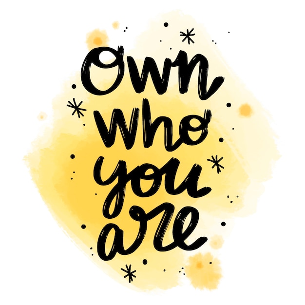 Free Vector positive lettering own who you are message on watercolor stain