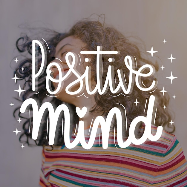 Positive mind lettering with photo