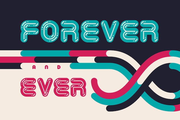 Poster with text quote  Forever and Ever with decorative vector infinity sign