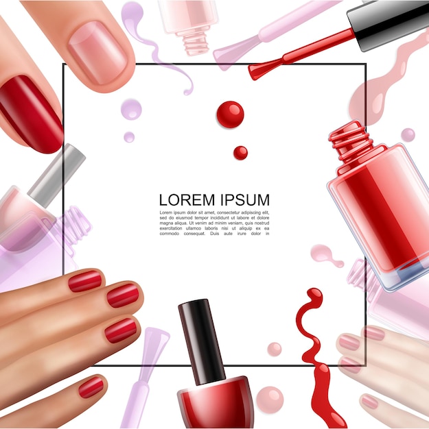 Free vector realistic nail polish design template with frame for text colorful bottles brushes lacquer splashes drops and female hands with pretty manicure