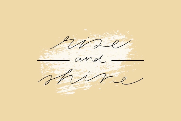 Rise and shine text vector