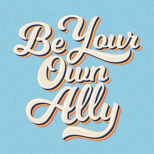 Self positive 70s style message lettering