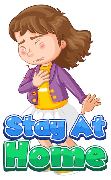 Stay At Home font in cartoon style with a girl feel sick character isolated on white background