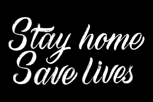 Stay At Home Save Lives lettering