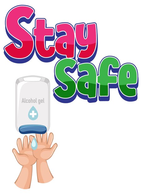 Stay Safe font with hands using alcohol gel isolated