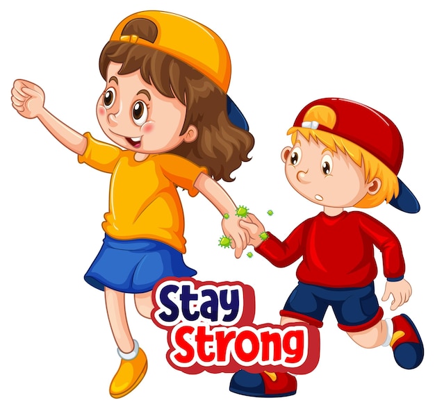 Stay Strong font in cartoon style with two kids do not keep social distance on white