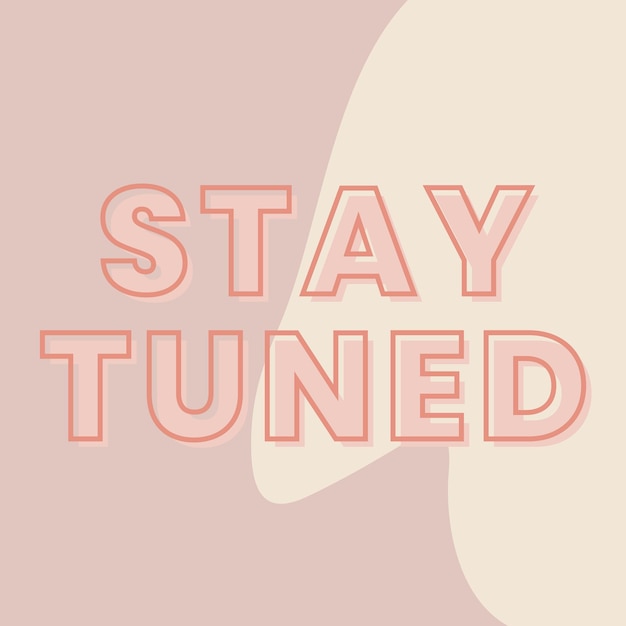 Stay tuned typography on a brown and beige background vector