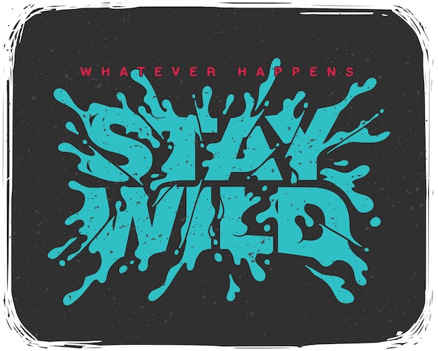 Free vector stay wild lettering poster