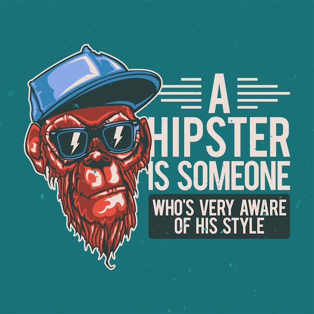 T-shirt or poster design with illustration of hipster monkey.