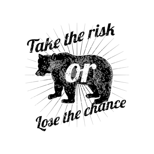 Take the risk or Lose the Chance vector