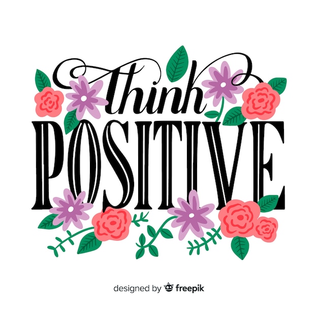 Think positive quote floral lettering