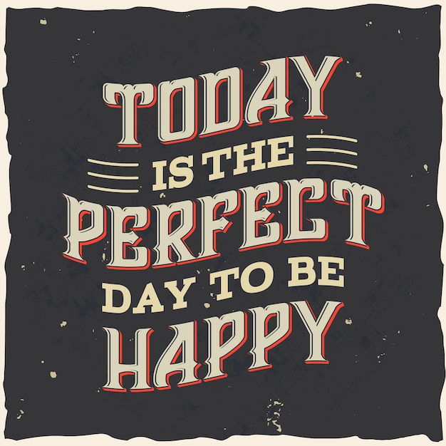 Free Vector today is the perfect day to be happy