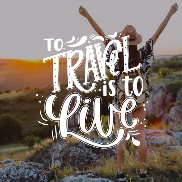 To travel is to live lettering