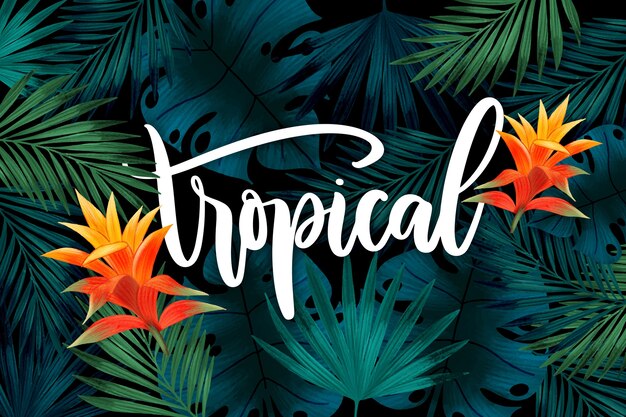 Tropical lettering with leaves or flowers