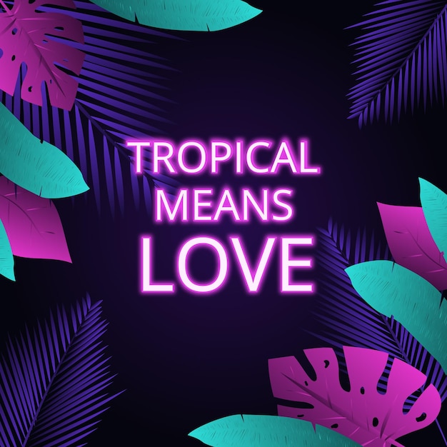 Tropical neon lettering with leaves or flowers