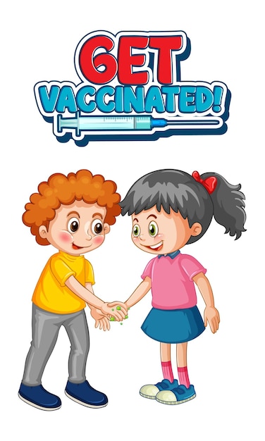 Two kids cartoon character do not keep social distance with Get Vaccinated font isolated on white background