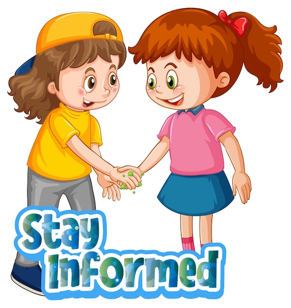 Two kids cartoon character do not keep social distance with Stay Informed font isolated on white background