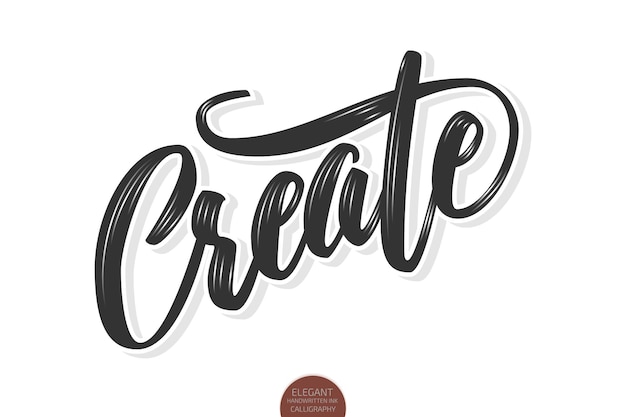 volumetric Create phrase. Hand drawn motivation card with modern brush calligraphy.