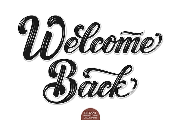 volumetric Welcome back elegant modern handwritten calligraphy.