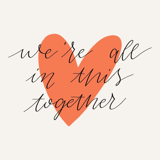 We are all in this together lettering