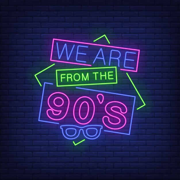 We are from nineties neon lettering with retro glasses. 