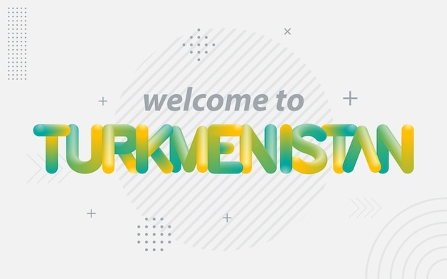 Welcome To Turkmenistan Creative Typography with 3d Blend effect Vector illustration