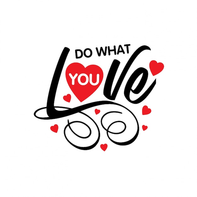 Do what Love you typpographic