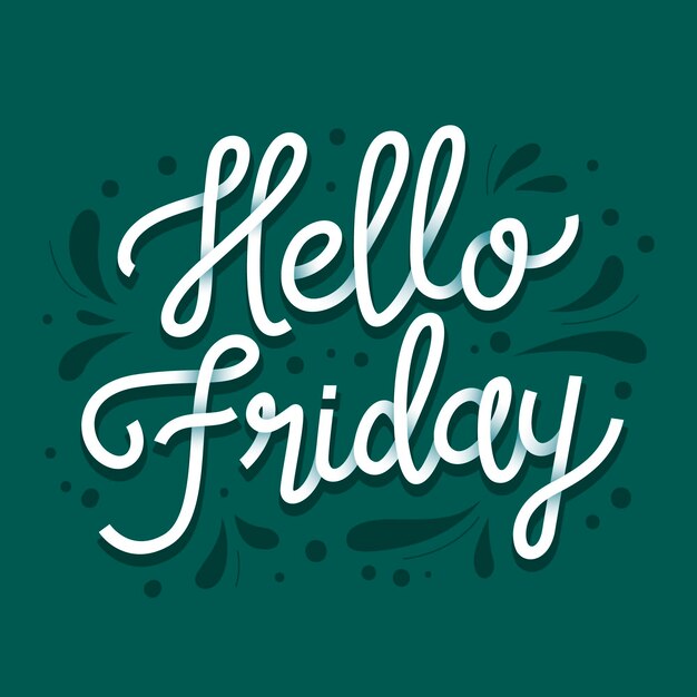 White hello friday lettering