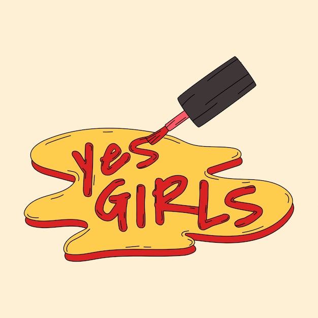 Yes girls written with nail polish vector