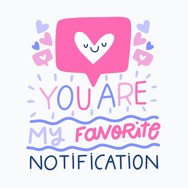 You are my favorite notification lettering