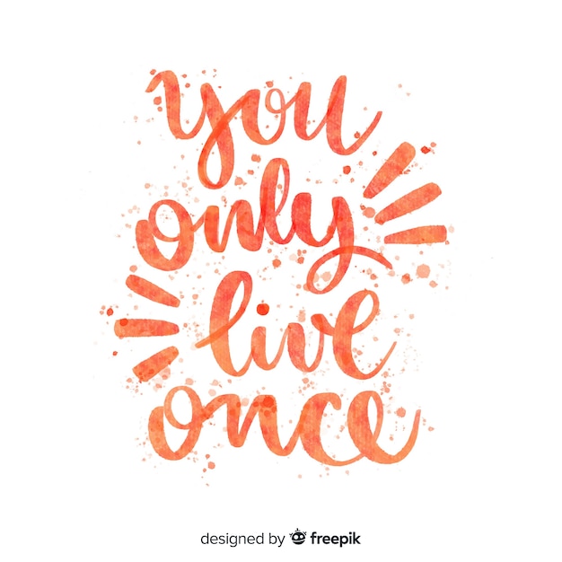 You only live once quote lettering