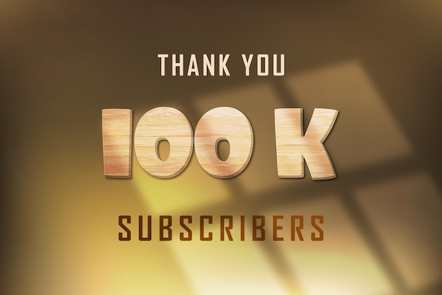 100 K subscribers celebration greeting banner with wood design