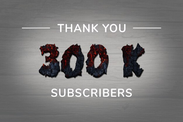 300 K subscribers celebration greeting banner with burned wood design