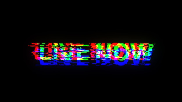 3D rendering live now text with screen effects of technological glitches