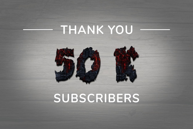 50 K subscribers celebration greeting banner with burned wood design