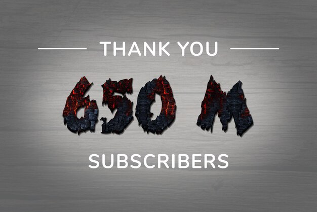 650 Million subscribers celebration greeting banner with burned wood design