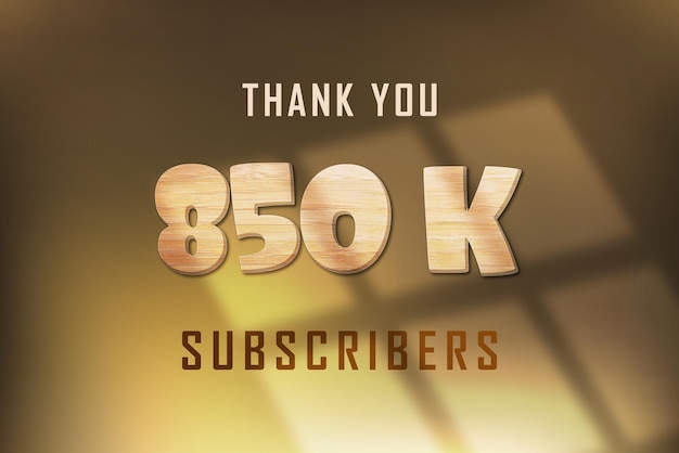 850 K subscribers celebration greeting banner with wood design